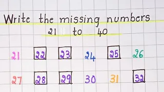 Write the missing numbers 21 to 40