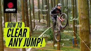 How To Clear Any Jump On Your Mountain Bike | MTB Skills