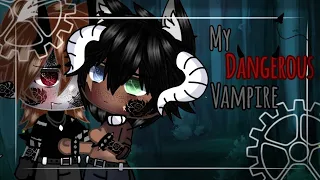 💕~My Dangerous Vampire~💕~BL~GLMM~2k subscribers special~💕