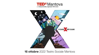 TEDxMantova I CARE/WE CARE (2022) | Recap