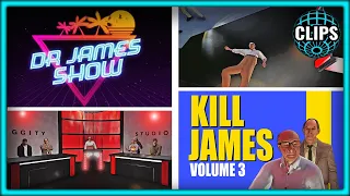 DR JAMES SHOW + KILL JAMES VOLUME 3!