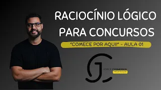RACIOCÍNIO LÓGICO PARA CONCURSOS - COMECE POR AQUI !