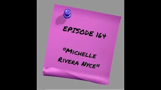 Episode 164: Michelle Rivera Nyce