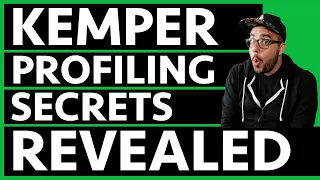 Kemper Profiling Secrets REVEALED
