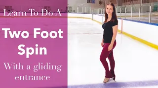 Learn to do a Two Foot Spin on Ice!  - How To Figure Skate