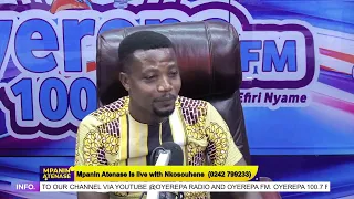 Mpanin Atenase is live with Nkosouhene on Oyerepa radio. (0242 799233) ||23-04-2024