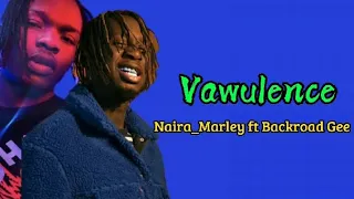 Naira Marley & BackRoad Gee - Vawulence (Lyrics)
