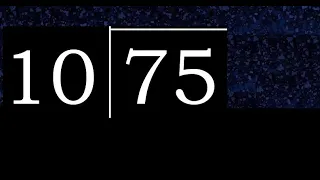 Dividir 75 entre 10 division inexacta con resultado decimal de 2 numeros con procedimiento