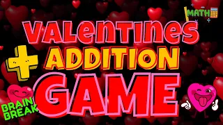 VALENTINES ADDITION GAME. BRAIN BREAK EXERCISE FOR KIDS.  MOVEMENT ACTIVITY. MATH GAME FOR KIDS