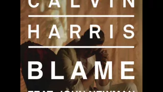 Calvin Harris - Blame ft. John Newman [10 Hours Edit]