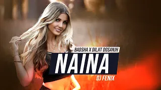 Naina (Remix) - DJ Fenix | Diljit Dosanjh, Ft. Badshah | Techno House | Hindi Dj Remix Song |