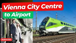 Vienna City Centre to Vienna Airport by Train | Vienna Hbf by Train from €2.90