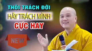 Thôi trách đời, hãy nhìn lại mình"Cực Hay"Thầy Thích Pháp Hòa