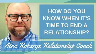 How Do You Know When It's Time to End a Relationship?