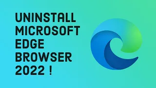 Uninstall Microsoft Edge || 2022