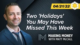 Two 'Holidays' You May Have Missed This Week | Making Money with Matt McCall