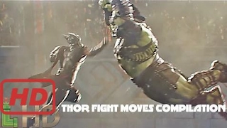 Movie summary Thor - Fight Moves Compilation (Thor Ragnarok Included) HD