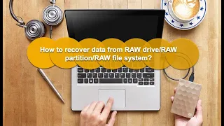 How to recover data from RAW drive/RAW partition/RAW file system?