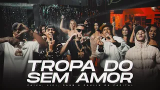 SET TROPA DO SEM AMOR - MC’s Paiva, Lipi, Gabb, Paulin da Capital