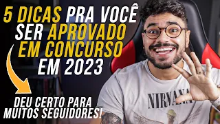 5 DICAS PARA SER APROVADO EM CONCURSO EM 2023 (Aprovou muitos ano passado!)