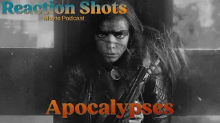 Our Favorite Apocalypses! - Reaction Shots Movie and TV Podcast