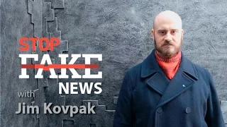 StopFake #127 with Jim Kovpak