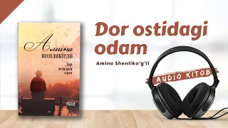 Dor ostidagi odam | Amina Shenliko'g'li