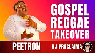 GOSPEL REGGAE | Peetron | Gospel Reggae Takeover | DJ Proclaima