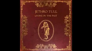 Jethro Tull - Living in the Past (1972) Part 3 (Full Album)