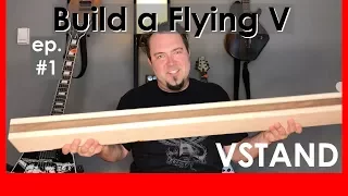 Build a Flying V ep.1 Laminated Neck thru Guitar