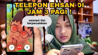 TELEPON EHSAN DI JAM 3 PAGI ! TERNYATA DIA....