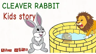 LION AND CLEAVER RABBIT STORY English | MORAL STORY|Nursery stories @KIDSWIRE2022