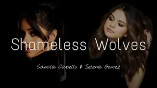 Shameless Wolves - | Camila Cabello & Selena Gomez | Pratz Mashup