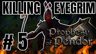 Taking out EYEGRIM and his 5000 Troops  - Prophesy of Pendor (Mount & Blade: Warband) - Part 5