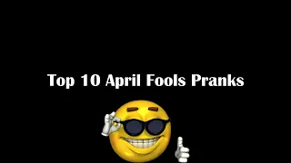 Top 10 April Fools Pranks