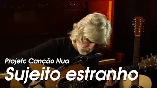 Projeto Canção Nua: Sujeito Estranho, de Oswaldo Montenegro