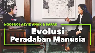 Evolusi Peradaban Manusia | Ngobrol Asyik Anak & Bapak #5