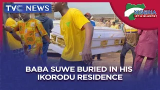 [Nigeria At A Glance] Baba Suwe Buried In His Ikorodu Residence