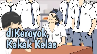 DI KEROYOK Kakak Kelas - Animasi Sekolah