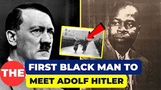 The First Black Man To Meet Adolf Hitler...What Did They Discuss?