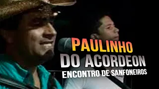 O MELHOR FORRÓ | PAULINHO DO ACORDEON | ENCONTRO DE SANFONEIROS EM ARAGUAÍNA - TO