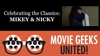 Celebrating the Classics: MIKEY AND NICKY