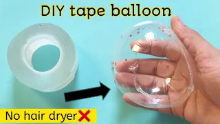 DIY tape balloon|How to make nano tape balloon|Nano tape bubble|The easy art