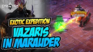 VAZARIS in MARAUDER SET EXOTIC EXPEDITION | ETERNAL EVOLUTION