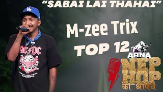 Sabai Lai Thahai Cha "M-zee Trix" | ARNA Nephop Ko Shreepech | Full Individual Performance | TOP 12