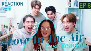 EP6 Cast Reaction | Love In The Air Fan Reacts