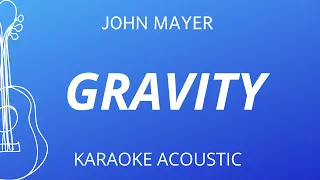 Gravity - John Mayer (Karaoke Acoustic Guitar)