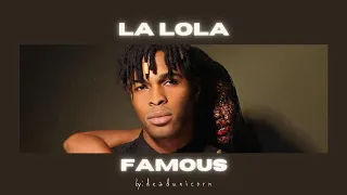 (slowed) la lola • famous