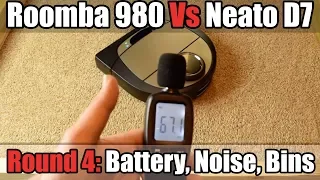 Roomba 980 vs Neato D7 - ROUND 4 - Battery Life - Noise Level - Bin Volume