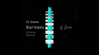 Ed Sheeran - Bad Habits ( G.Poniros Mush Up )